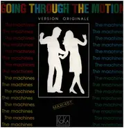 The Machines - Going Through The Motion