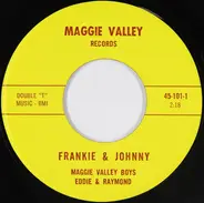The Maggie Valley Boys , Eddie & Raymond - Frankie & Johnny
