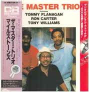 The Master Trio Featuring Tommy Flanagan , Ron Carter , Anthony Williams - The Master Trio