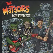 The Meteors - These Evil Things