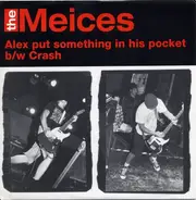 The Meices - Alex Put Something In His Pocket