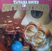 The Mertens Brothers Style - Tijuana Sound In Super Stereo