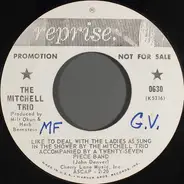 The Mitchell Trio - Like To Deal With The Ladies As Sung In The Shower By The Mitchell Trio Accompanied By A Twenty-Sev