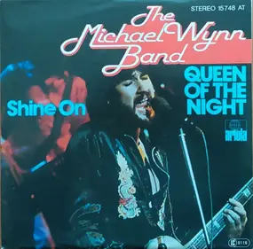Michael Wynn Band - Queen Of The Night / Shine On