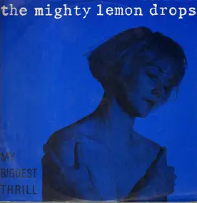 The Mighty Lemon Drops - My Biggest Thrill