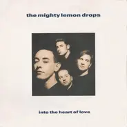 The Mighty Lemon Drops - Into The Heart Of Love