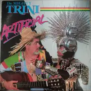 The Mighty Trini - Artificial