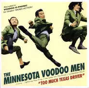 The Minnesota Voodoo Men - Too Much Texas Driver