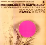 Orkiestra Symfoniczna Filharmonii Narodowej , Witold Rowicki , Felix Mendelssohn-Bartholdy , Mauric - Sen Nocy Letniej / Bolero