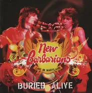 The New Barbarians - Live In Maryland: Buried Alive