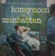 The New World Theatre Orchestra - Honeymoon In Manhattan