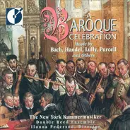 The New York Kammermusiker , Double-Reed Ensemble , Ilonna Pederson - A Baroque Celebration