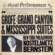 The New York Philharmonic Orchestra , Leonard Bernstein , André Kostelanetz - Grofé: Grand Canyon Suite & Mississippi Suites