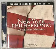 The New York Philharmonic Orchestra - An American Celebration: Selections From The New 10-CD Set!