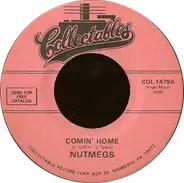 The Nutmegs - Comin' Home / A Love So True