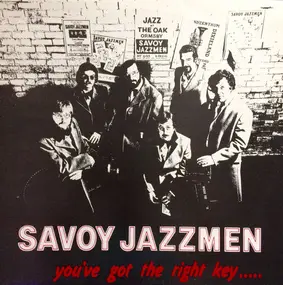The Savoy Jazzmen - You've Got The Right Key...