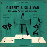 The Savoy Players And Orchestra - Gilbert & Sullivan