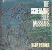 Screaming Blue Messiahs - Totally Religious