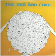 The Sea And Cake - Sea & Cake