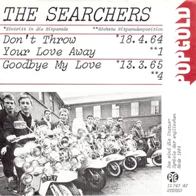 The Searchers - Don't Throw Your Love Away / Goodbye My Love