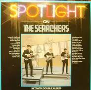 The Searchers - Spotlight On The Searchers