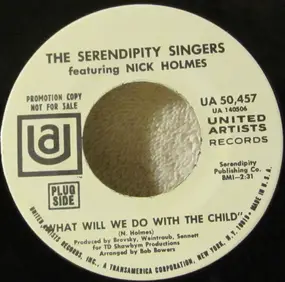 Serendipity Singers - What Will We Do With The Child / Illusions
