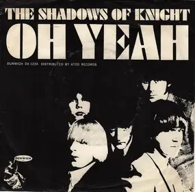 Shadows of Knight - Oh Yeah / Light Bulb Blues
