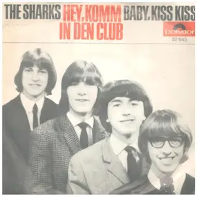 Sharks - Hey, Komm In Den Club / Baby, Kiss Kiss