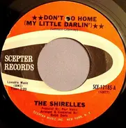 The Shirelles - Don't Go Home (My Little Darlin')