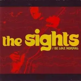 The Sights - Be Like Normal