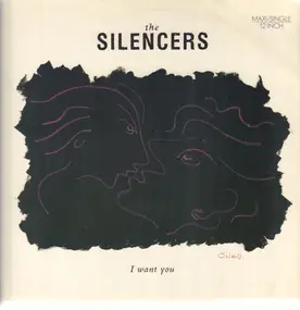 The Silencers - I Want You