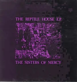 The Sisters of Mercy - The Reptile House E.P.