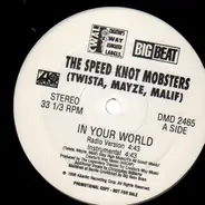 The Speed Knot Mobsters / Twista - In Your World / Adrenaline Rush