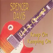 The Spencer Davis Group - Keep On Keeping On