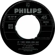 The Springfields - If I Was Down And Out