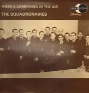 The Squadronaires - There's Something in the Air