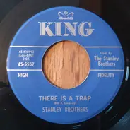 The Stanley Brothers - There Is A Trap / Fast Express