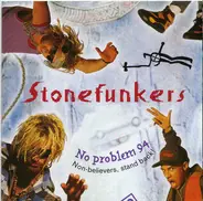 The Stonefunkers - No Problem 94 - Non-believers, Stand Back!