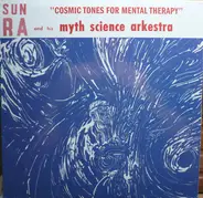 The Sun Ra Arkestra - Cosmic Tones for Mental Therapy