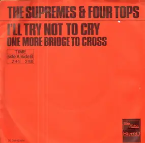 The Supremes - I'll Try Not To Cry / One More Bridge To Cross