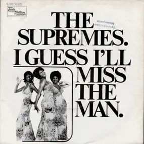 The Supremes - I Guess I'll Miss The Man