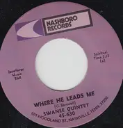 The Swanee Quintet - Where He Leads Me