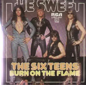 The Sweet - The Six Teens / Burn On The Flame