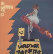 The Swimming Pool Q's - World War Two Point Five