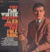 The Paul Winter Sextet - Jazz Meets The Folk Song