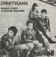 The Partisans - Police Story / Killing Machine