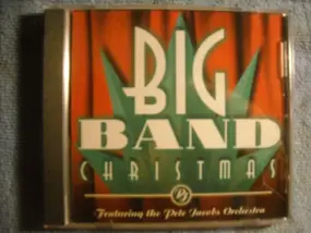 The Pete Jacobs Orchestra - Big Band Christmas