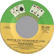 The Persuaders - What Is The Definition Of Love / Peace In The Valley Of Love