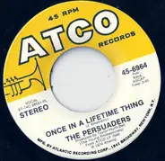 The Persuaders - Once In A Lifetime Thing / All Strung Out On You