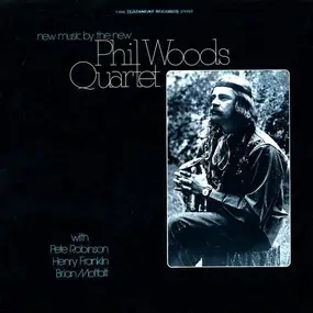 Phil Woods - New Music By The New Phil Woods Quartet